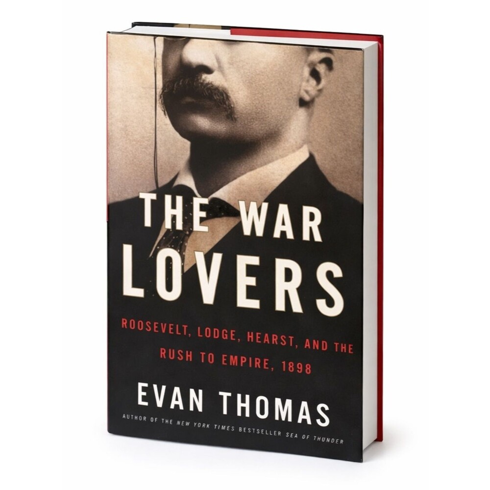The War Lovers by Evan Thomas - Hardcover Book